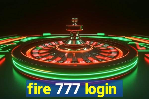 fire 777 login